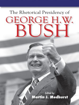 cover image of The Rhetorical Presidency of George H. W. Bush